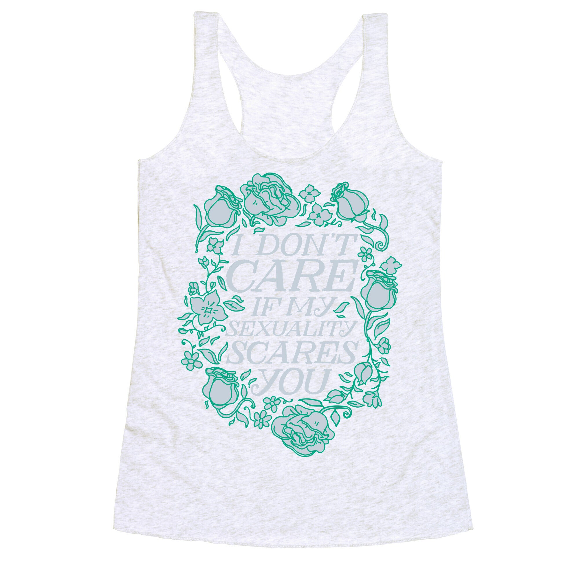 I Don't Care if My Sexuality Scares You Racerback Tank